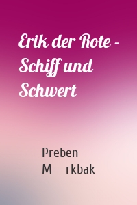 Erik der Rote - Schiff und Schwert