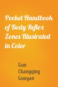 Pocket Handbook of Body Reflex Zones Illustrated in Color