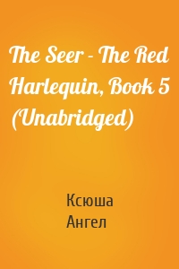 The Seer - The Red Harlequin, Book 5 (Unabridged)