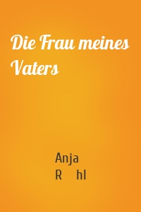 Die Frau meines Vaters