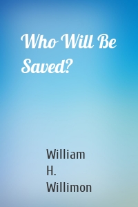 Who Will Be Saved?