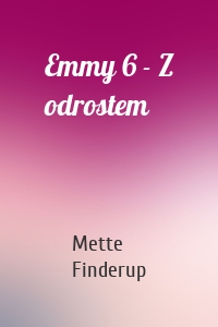 Emmy 6 - Z odrostem