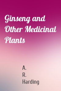 Ginseng and Other Medicinal Plants