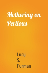 Mothering on Perilous