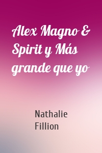 Alex Magno & Spirit y Más grande que yo