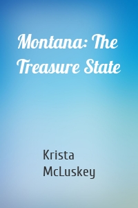 Montana: The Treasure State