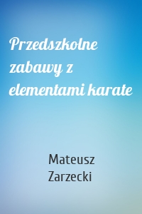 Przedszkolne zabawy z elementami karate