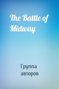 The Battle of Midway