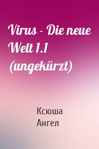 Virus - Die neue Welt 1.1 (ungekürzt)