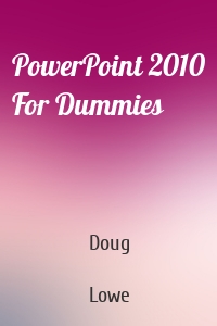 PowerPoint 2010 For Dummies