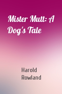 Mister Mutt: A Dog's Tale