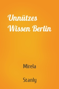 Unnützes Wissen Berlin