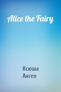 Alice the Fairy