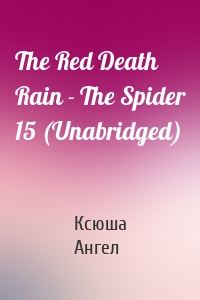 The Red Death Rain - The Spider 15 (Unabridged)