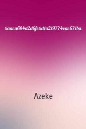 Обложка книги «5aaca694d2d6fe5d1a219774eae671ba» — Azeke