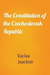 The Constitution of the Czechoslovak Republic