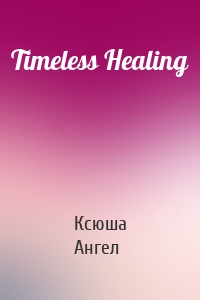 Timeless Healing