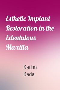 Esthetic Implant Restoration in the Edentulous Maxilla