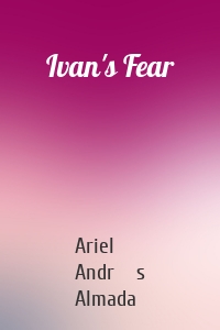 Ivan's Fear