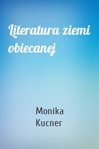 Literatura ziemi obiecanej