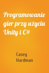 Programowanie gier przy użyciu Unity i C#
