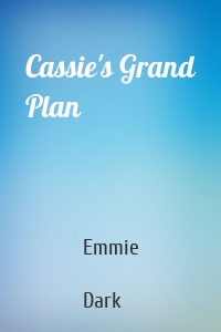 Cassie's Grand Plan