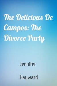 The Delicious De Campos: The Divorce Party