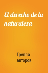 El derecho de la naturaleza