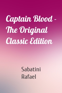 Captain Blood - The Original Classic Edition