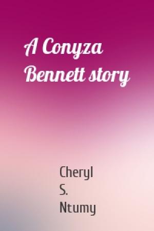 Обложка книги «A Conyza Bennett story» — Cheryl S. Ntumy