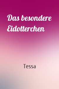 Das besondere Eidotterchen