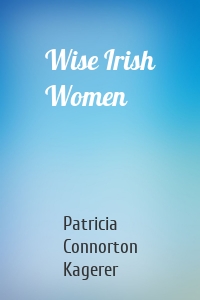 Wise Irish Women