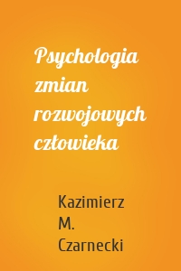 Psychologia zmian rozwojowych człowieka