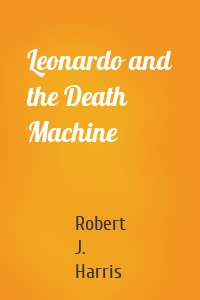 Leonardo and the Death Machine