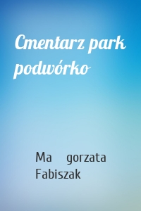 Cmentarz park podwórko