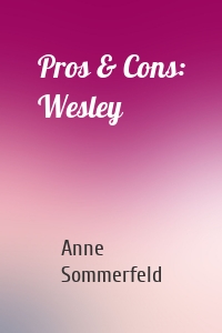 Pros & Cons: Wesley