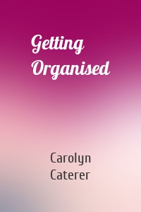 Getting Organised