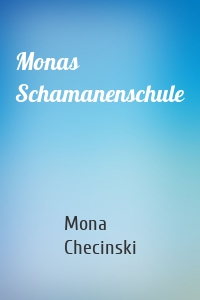 Monas Schamanenschule