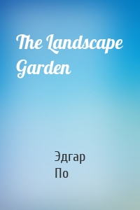 The Landscape Garden