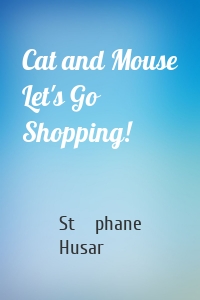 Cat and Mouse Let's Go Shopping!