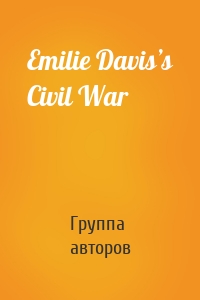 Emilie Davis’s Civil War