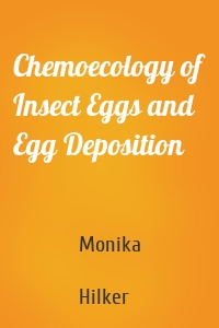 Chemoecology of Insect Eggs and Egg Deposition