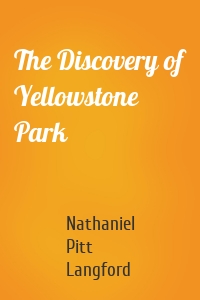 The Discovery of Yellowstone Park