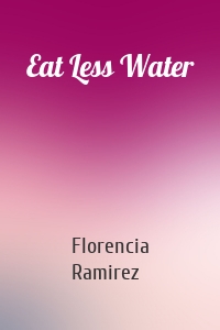 Eat Less Water