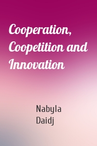 Cooperation, Coopetition and Innovation
