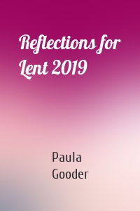 Reflections for Lent 2019
