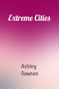 Extreme Cities