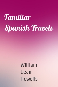 Familiar Spanish Travels