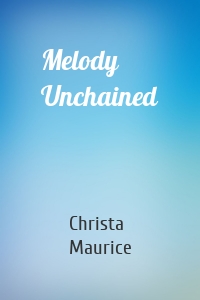 Melody Unchained