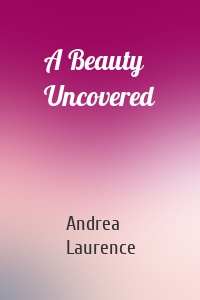 A Beauty Uncovered